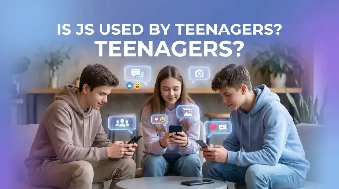 Is JS Used by Teenagers?