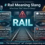 Rail Meaning Slang