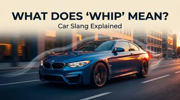 What Does “Whip” Mean in Car Slang?
